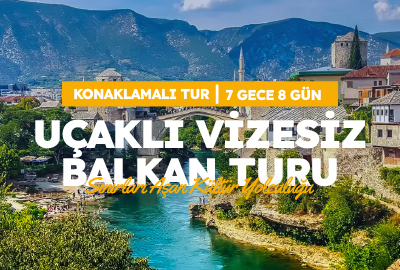 İzmir Çıkışlı Vizesiz Balkan Turu