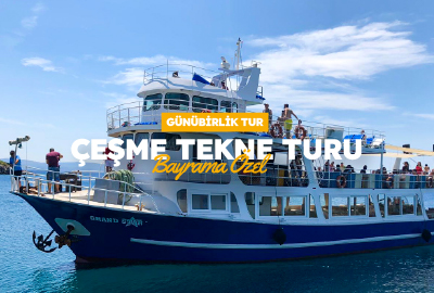Bayrama Özel Çeşme Tekne Turu