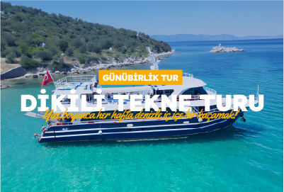 DİKİLİ TEKNE TURU