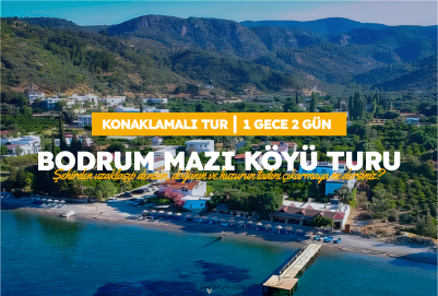 BODRUM MAZI KÖYÜ TURU