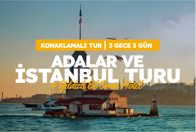 ADALAR VE İSTANBUL TURU